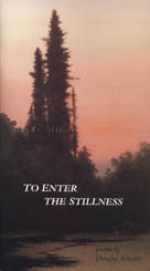 To Enter the Stillness by Douglas Schuder